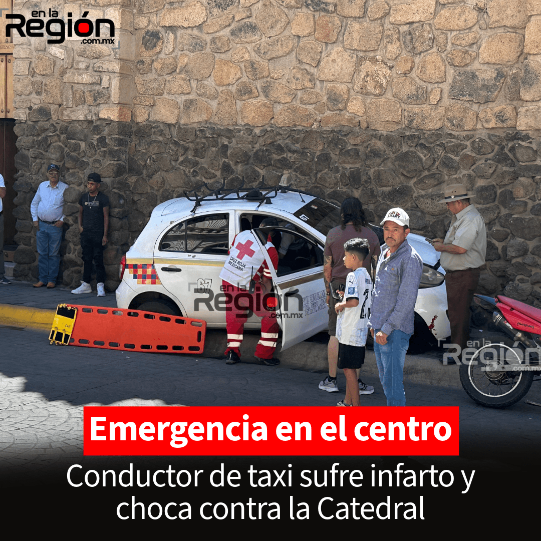 Conductor de taxi sufre infarto y se estrella contra la Catedral de Parral