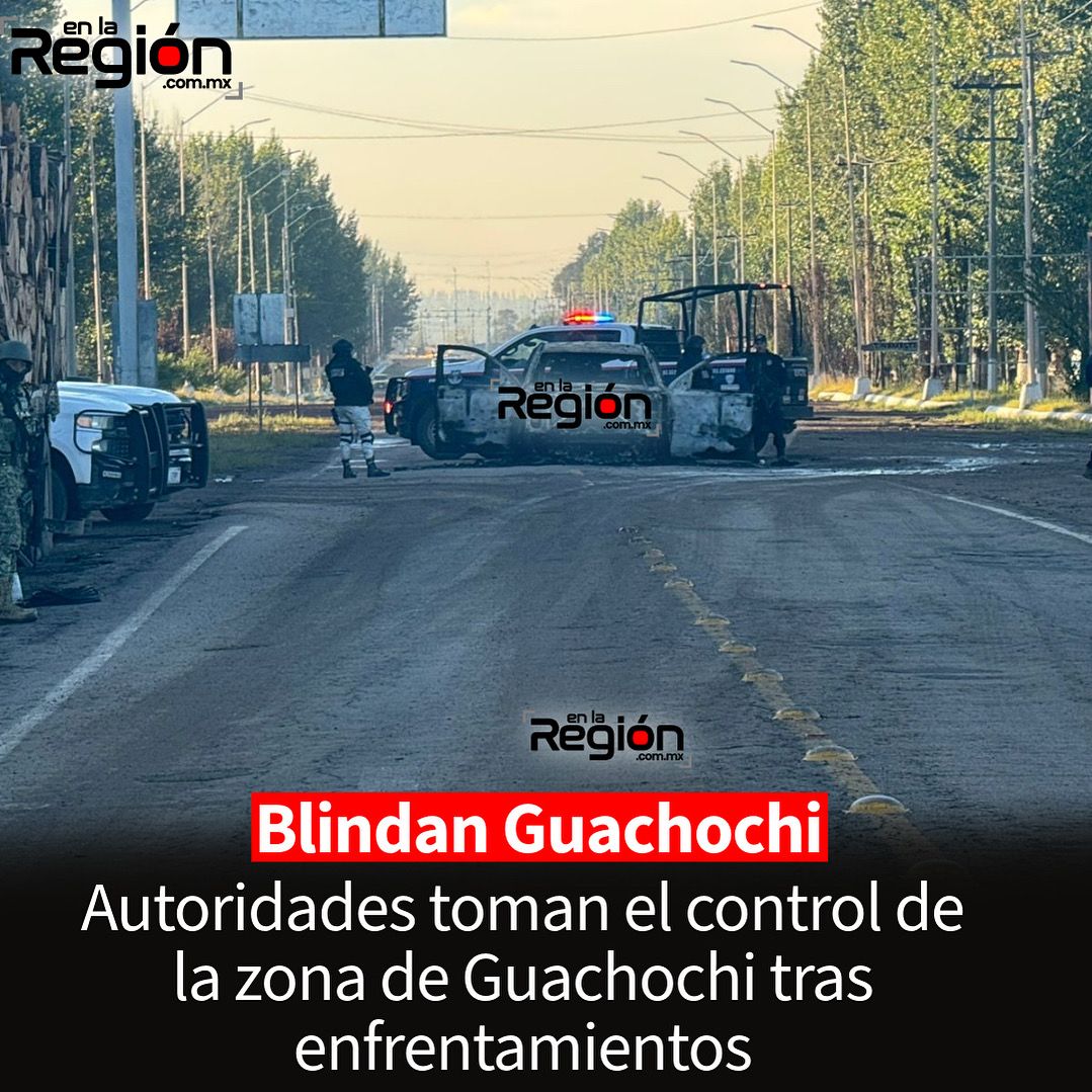 Blindan Guachochi: Arriban células BOI tras noche de enfrentamientos