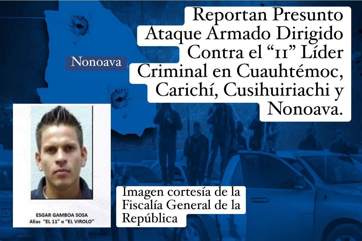 Reportan presunto ataque armado dirigido contra “El Once” en Nonoava