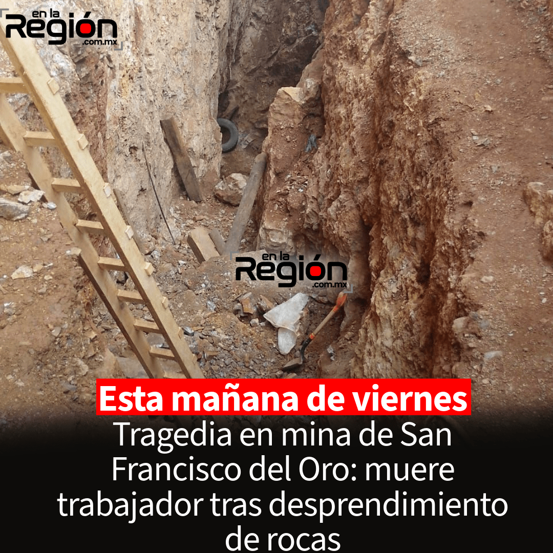 Tragedia en mina de San Francisco del Oro: muere trabajador tras desprendimiento de rocas