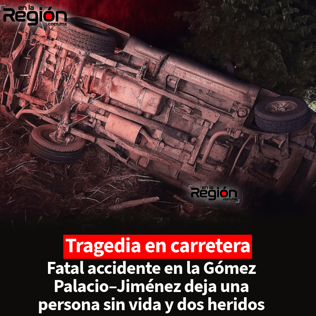 Tragedia en carretera Jiménez, muere adulta mayor y sus dos hijos resultan lesionados en volcadura