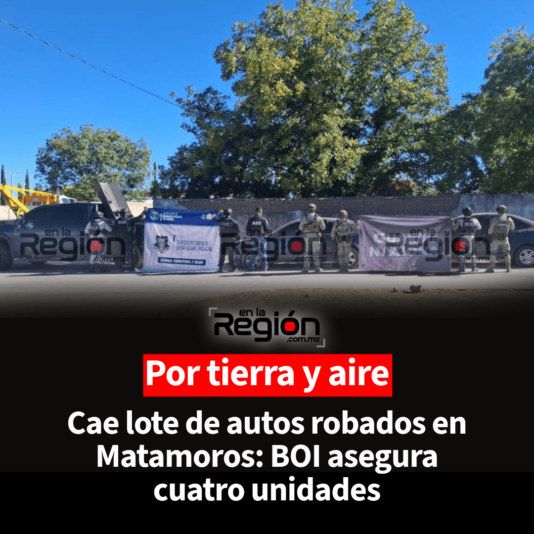 Aseguran 4 vehículos; tres con reporte de robo y uno con serie alterada en Villa Matamoros