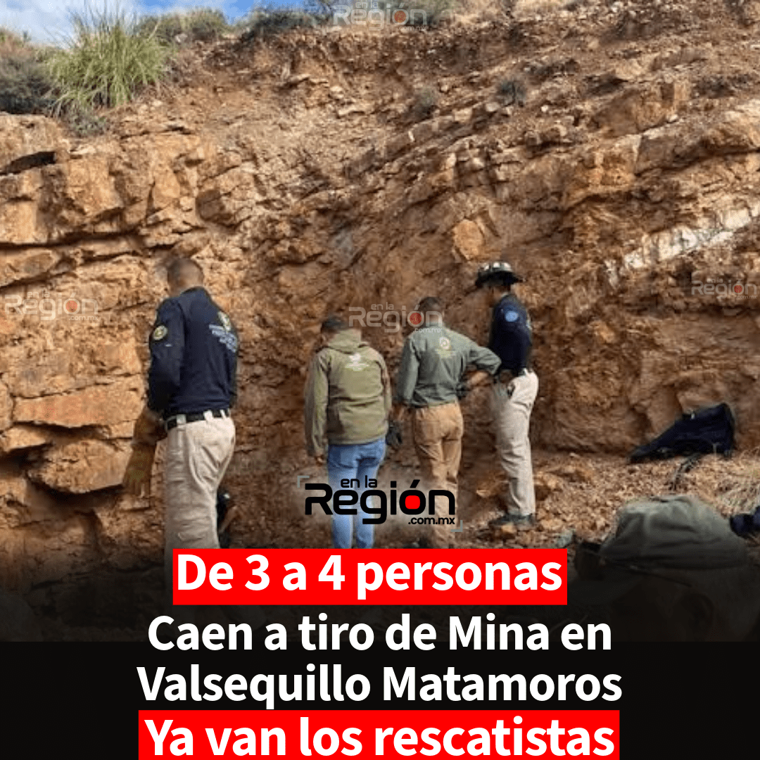 Emergencia en Matamoros: reportan personas atrapadas en antiguo tiro de mina