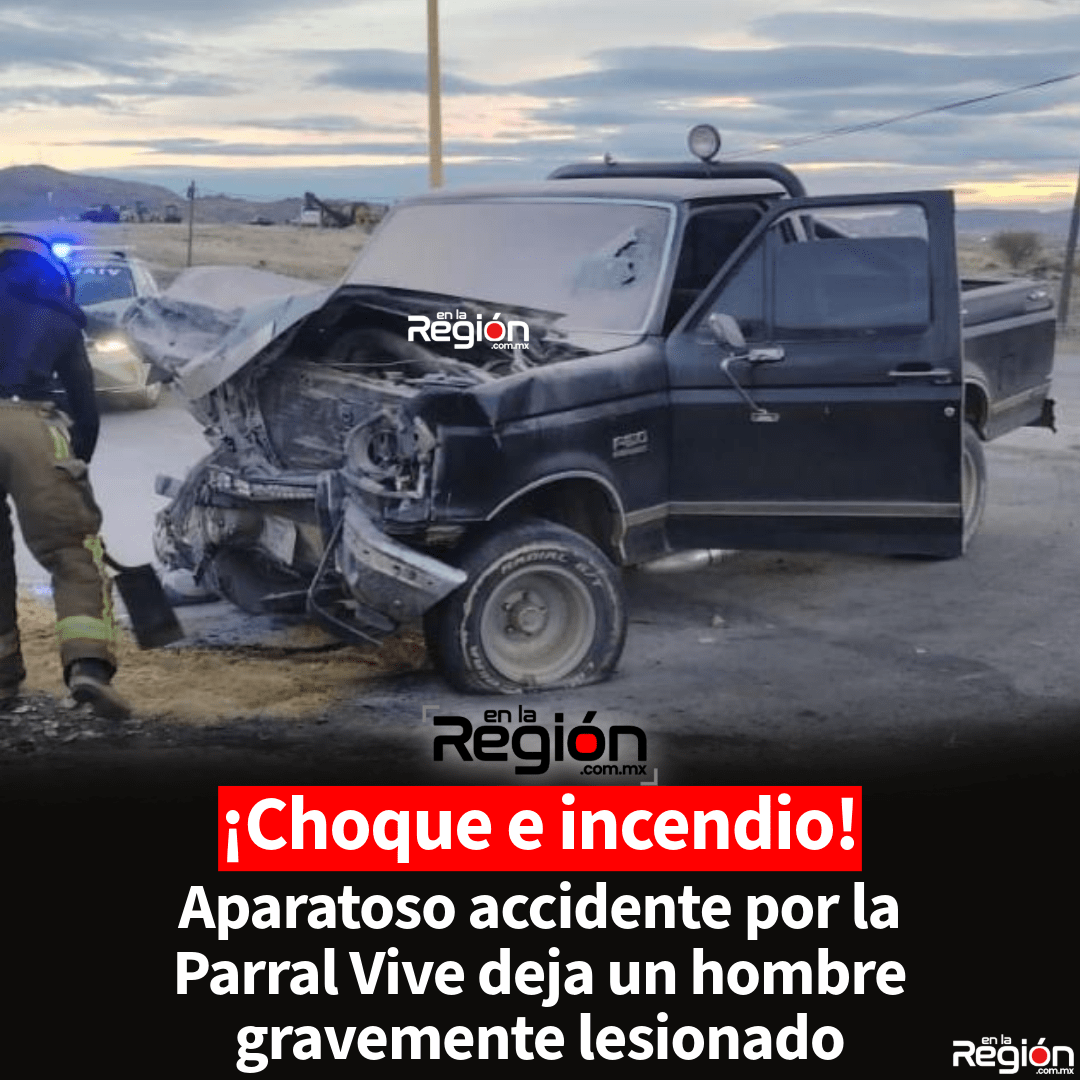 Aparatoso choque deja camioneta en llamas en la carretera Parral–Santa Bárbara
