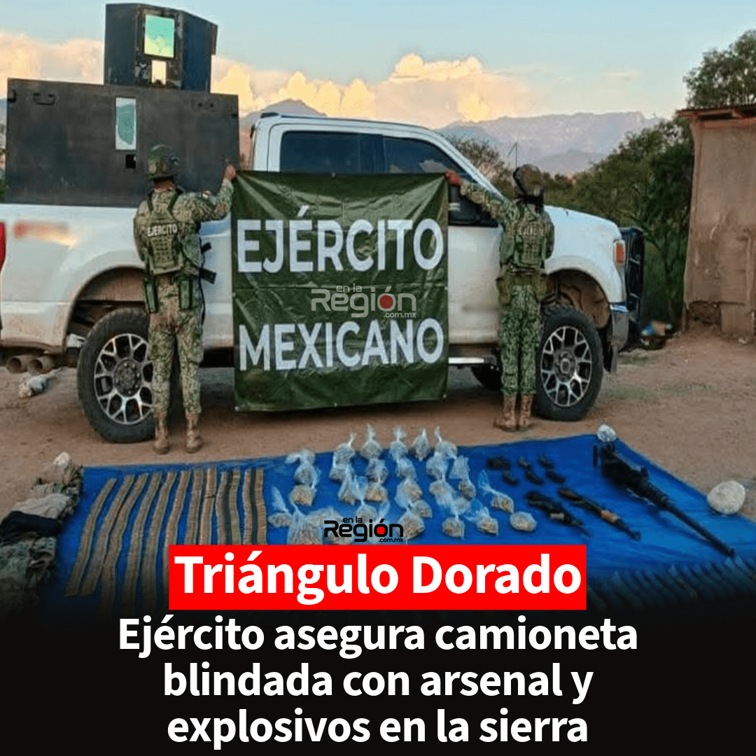 Aseguran vehículo blindado con ametralladora y casi 5 mil cartuchos en la sierra del Triángulo Dorado