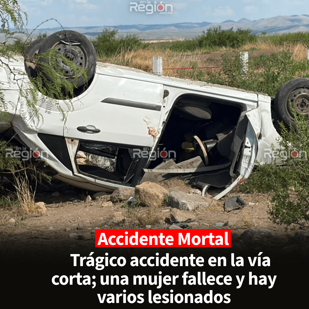 Muere una mujer tras aparatosa volcadura en la vía corta a Chihuahua