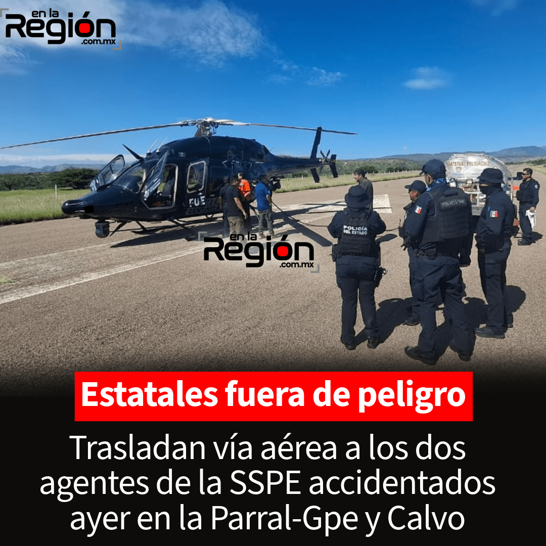Estatales accidentados son trasladados vía aérea; se reportan fuera de peligro