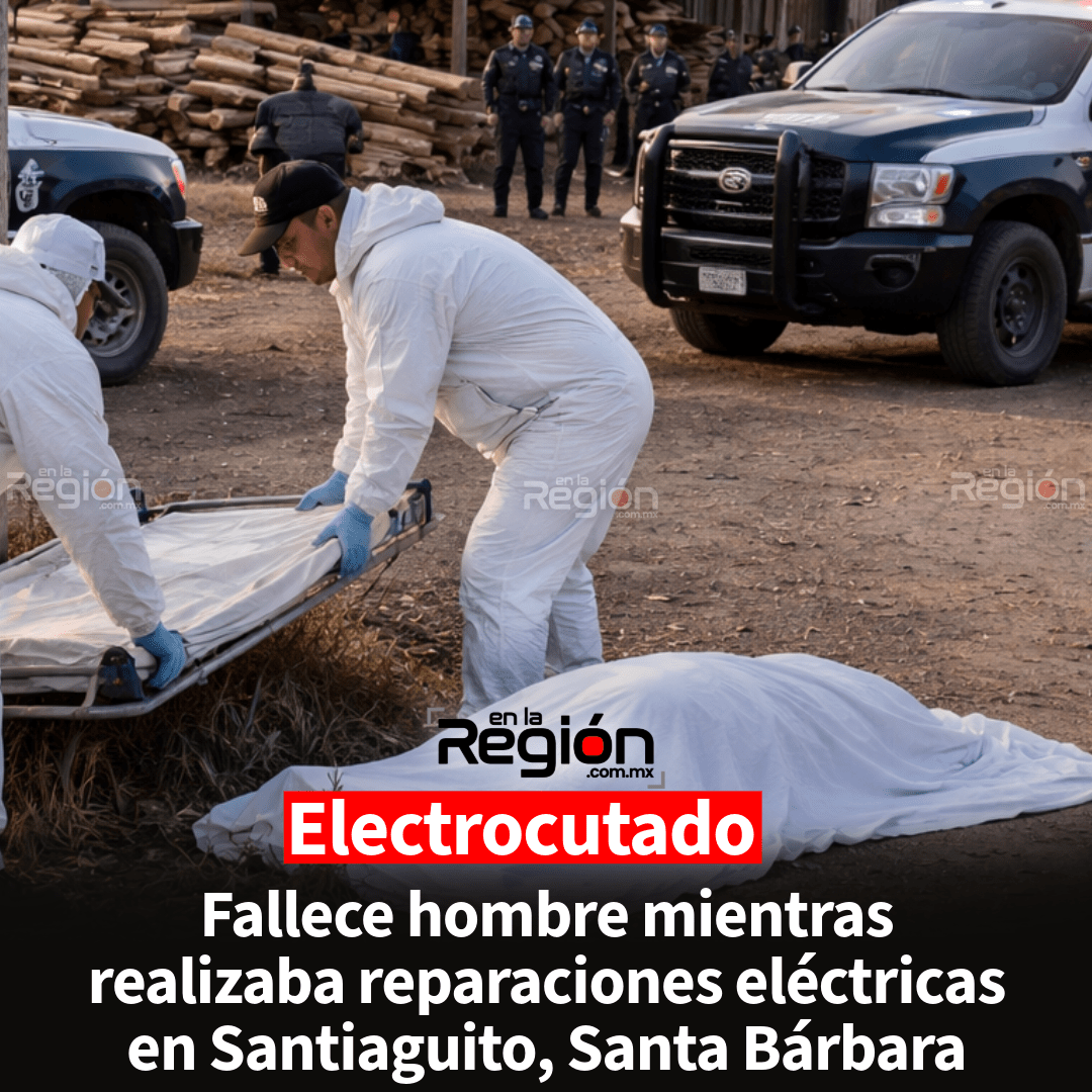 Muere hombre electrocutado en Santiaguito, Santa Bárbara
